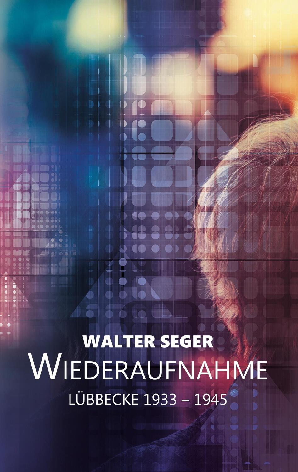 Cover: 9783743177437 | Wiederaufnahme | Lübbecke 1933 - 1945 | Walter Seger | Taschenbuch