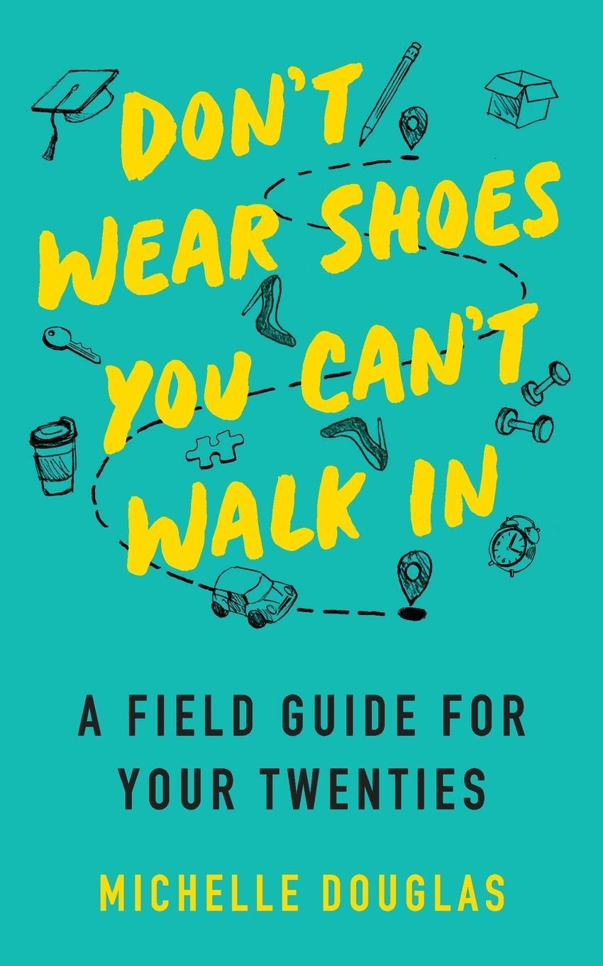 Cover: 9781647423209 | Don't Wear Shoes You Can't Walk In | A Field Guide for Your Twenties