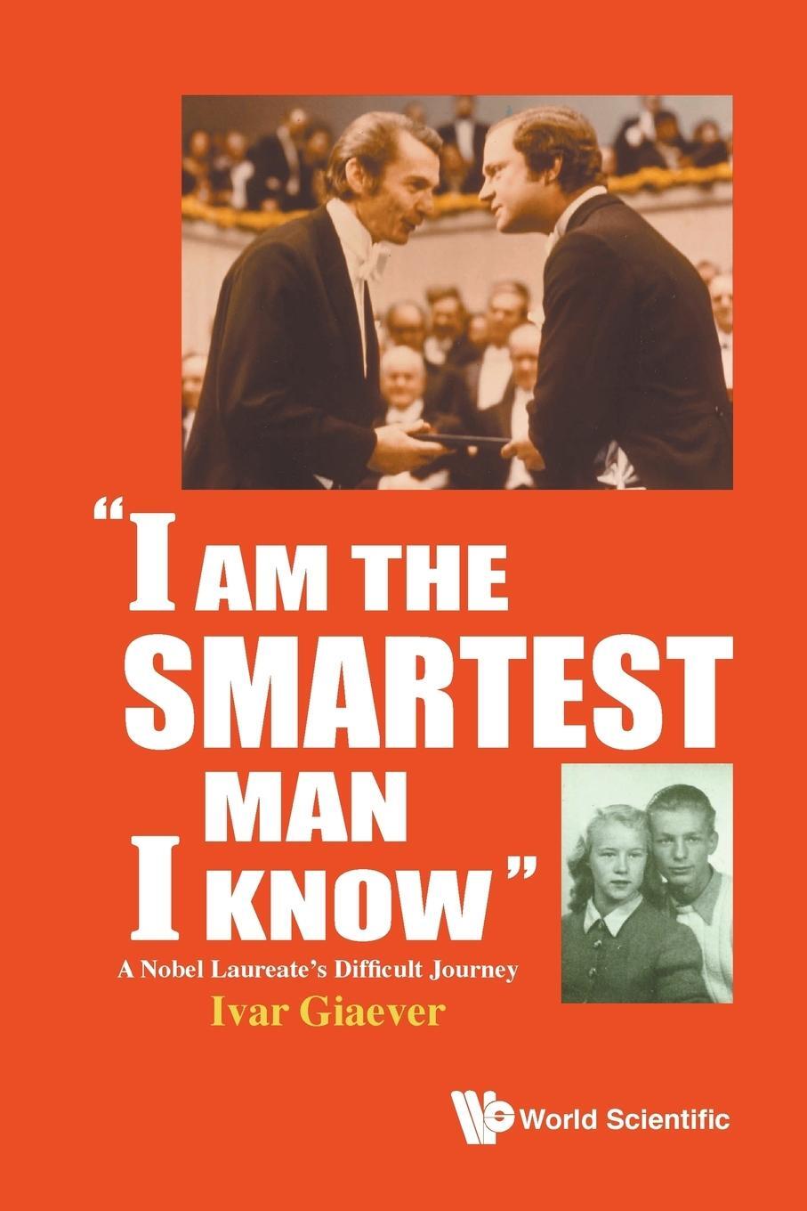 Cover: 9789813109186 | "I am the Smartest Man I Know" | A Nobel Laureate's Difficult Journey
