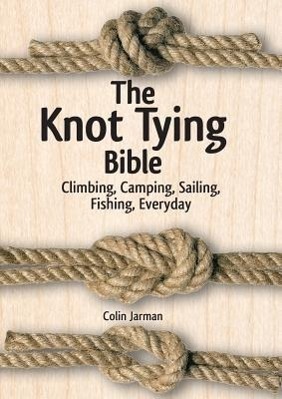Cover: 9781770852099 | Knot Tying Bible: Climbing, Camping, Sailing, Fishing, Everyday | Buch