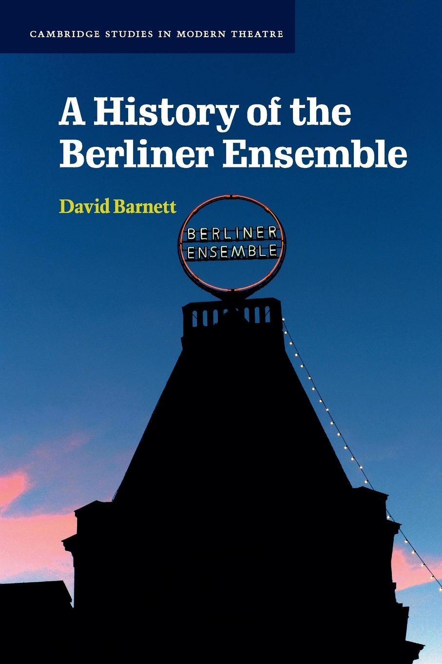 Cover: 9781107663763 | A History of the Berliner Ensemble | David Barnett | Taschenbuch