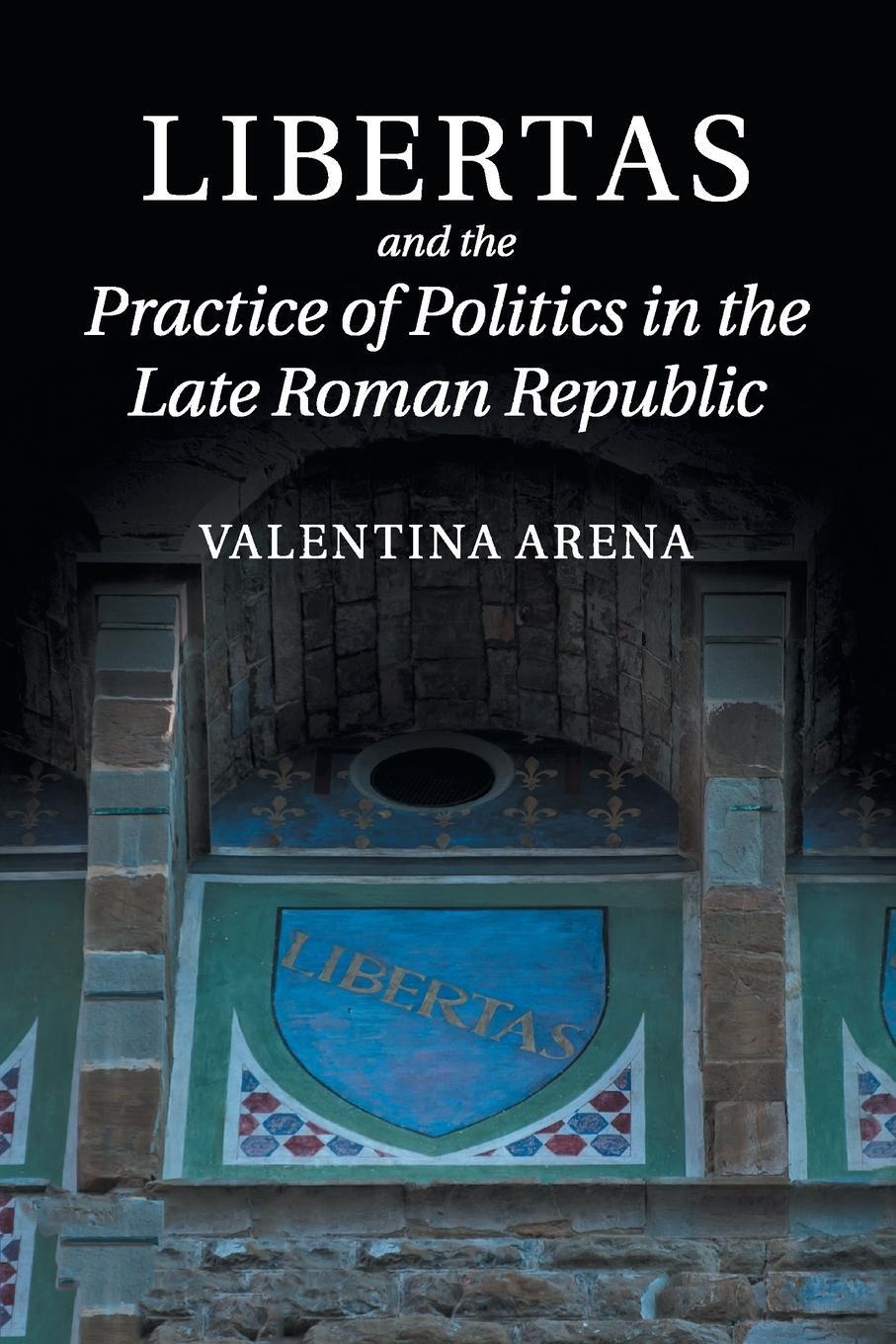 Cover: 9781108958301 | Libertas and the Practice of Politics in the Late Roman Republic