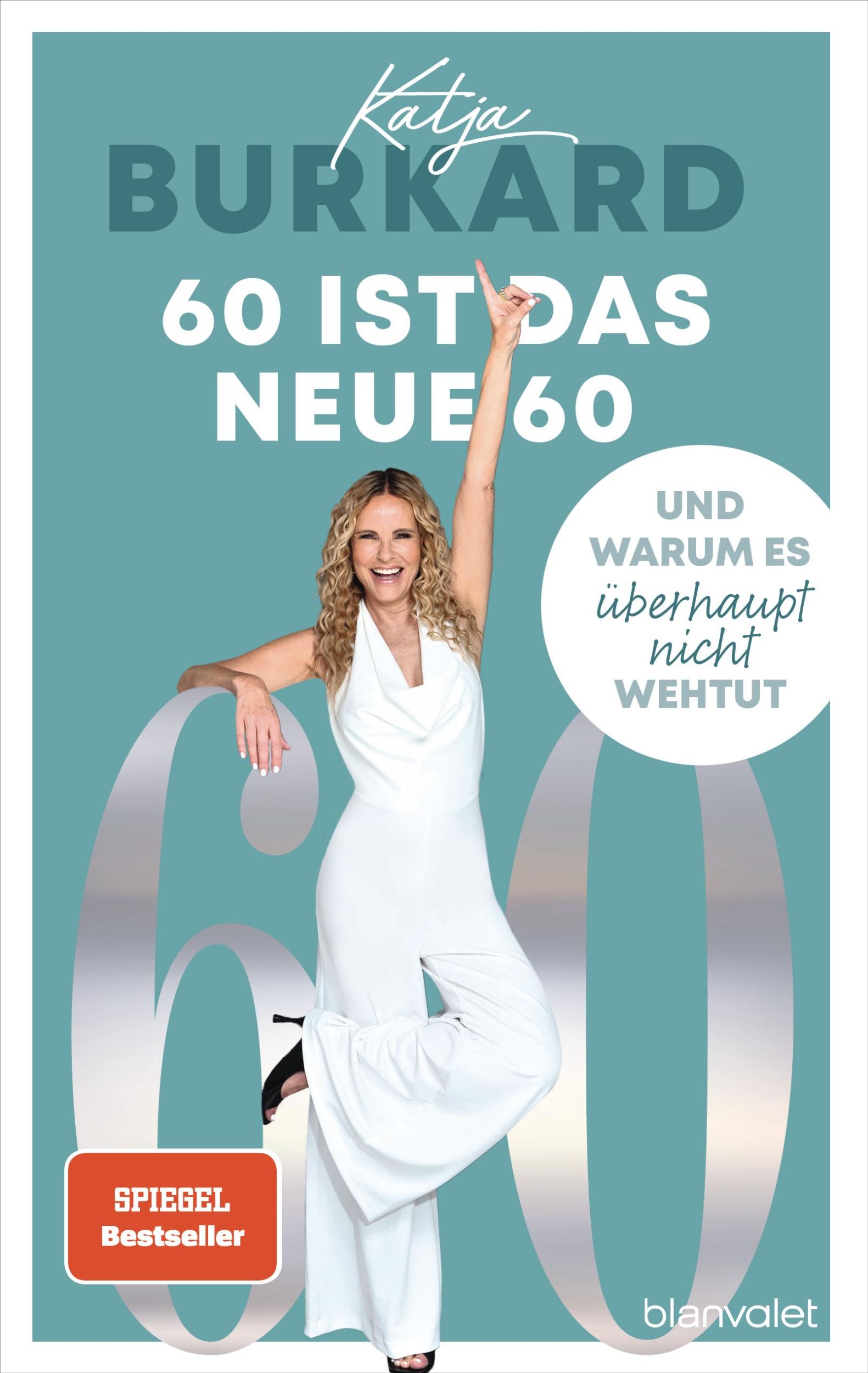 Cover: 9783764508906 | 60 ist das neue 60 | Katja Burkard | Taschenbuch | 208 S. | Deutsch