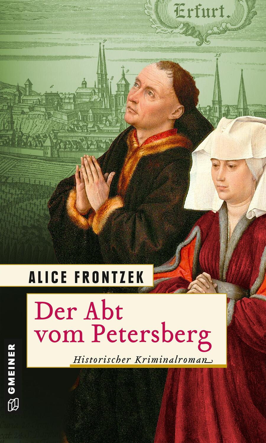 Cover: 9783839228081 | Der Abt vom Petersberg | Historischer Kriminalroman | Alice Frontzek