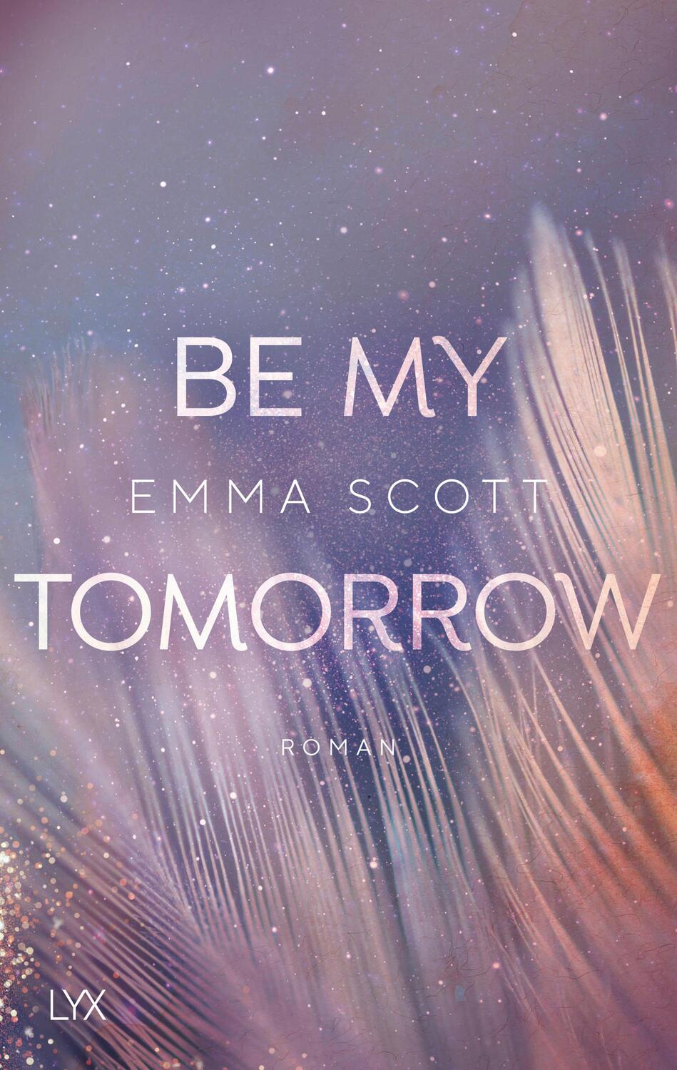 Cover: 9783736315327 | Be My Tomorrow | Emma Scott | Taschenbuch | Only Love | 400 S. | 2021