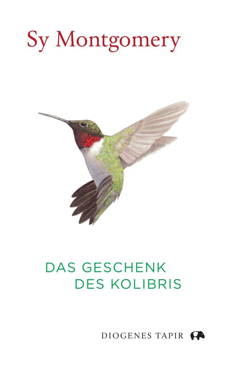 Cover: 9783257071931 | Das Geschenk des Kolibris | Sy Montgomery | Buch | Tapir | 128 S.