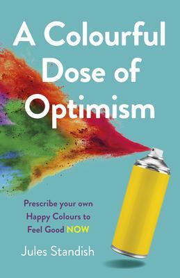 Cover: 9781789049275 | Colourful Dose of Optimism, A | Jules Standish | Taschenbuch | 2022