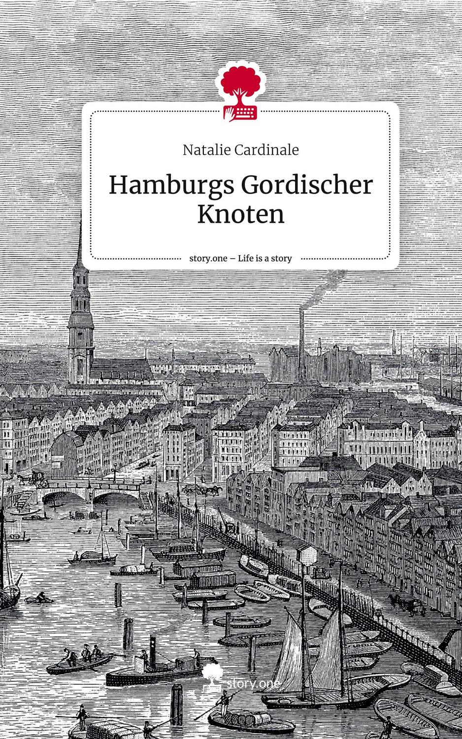 Cover: 9783711513441 | Hamburgs Gordischer Knoten. Life is a Story - story.one | Cardinale
