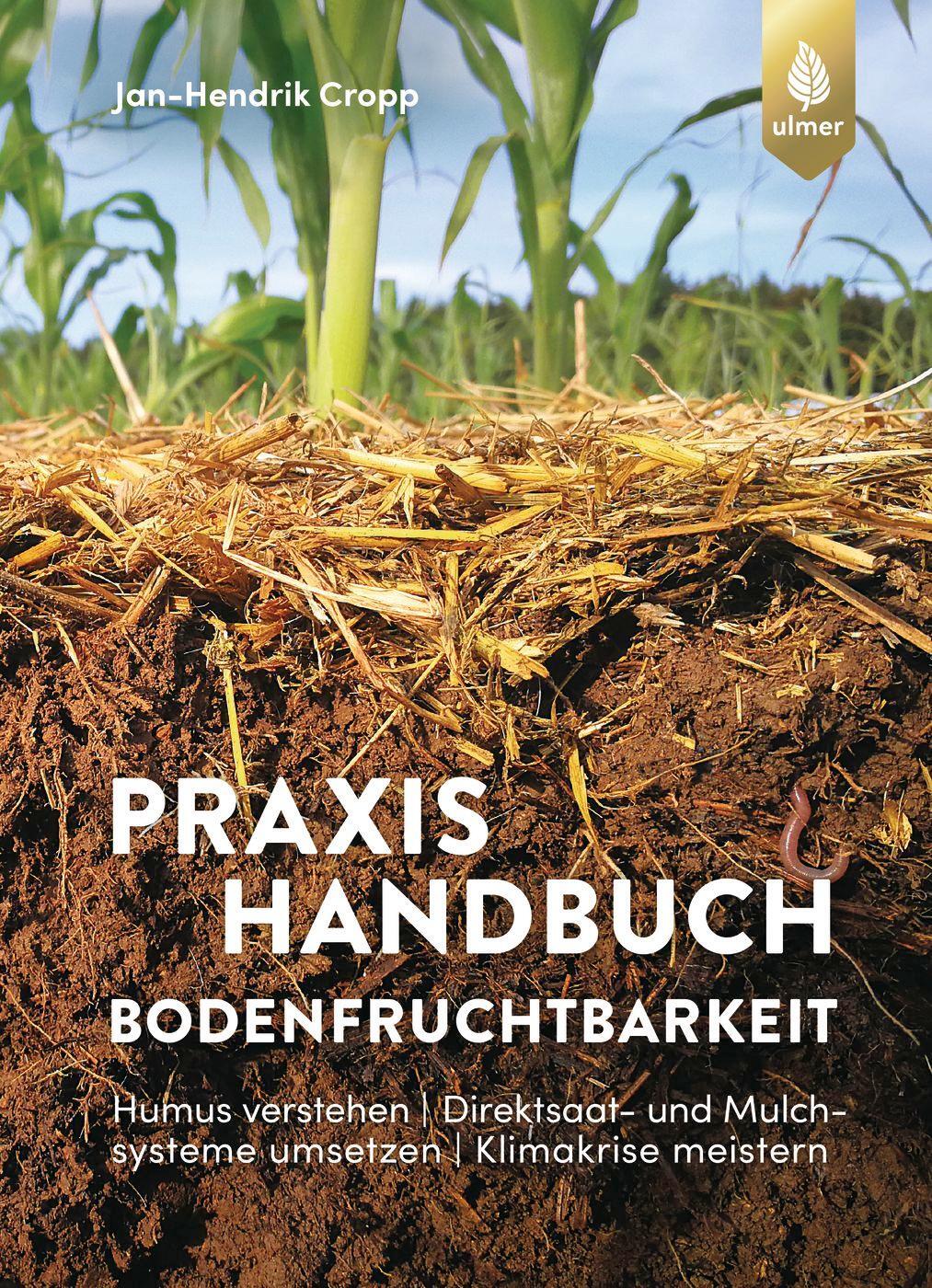 Cover: 9783818611798 | Praxishandbuch Bodenfruchtbarkeit | Jan-Hendrik Cropp | Taschenbuch