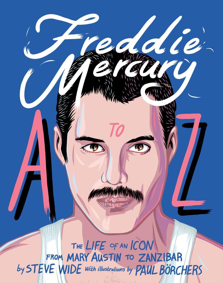 Cover: 9781925811346 | Freddie Mercury A to Z | The Life of an Icon - from Austin to Zanzibar