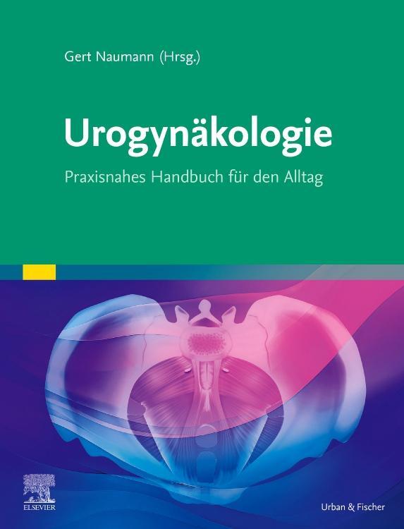 Cover: 9783437219412 | Urogynäkologie | Praxisnahes Handbuch für den Alltag | Gert Naumann