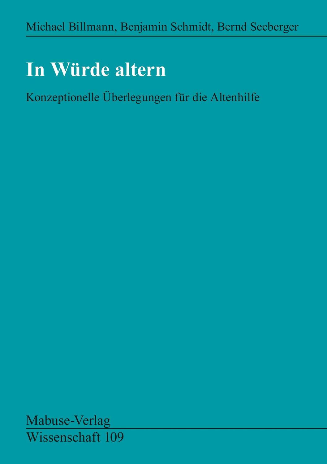 Cover: 9783940529435 | In Würde altern | Michael/Schmidt, Benjamin/Seeberger, Bernd Billmann