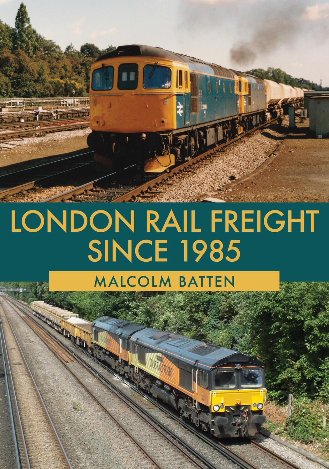 Cover: 9781445688985 | London Rail Freight Since 1985 | Malcolm Batten | Taschenbuch | 2019