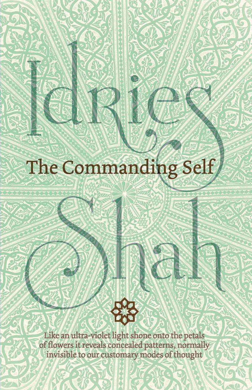 Cover: 9781784791629 | The Commanding Self | Idries Shah | Taschenbuch | Paperback | Englisch