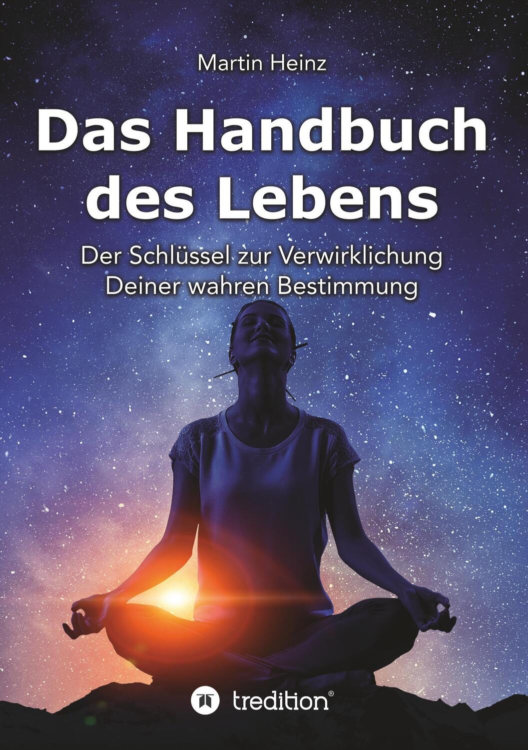 Cover: 9783746965277 | Das Handbuch des Lebens | Martin Heinz | Taschenbuch | tredition