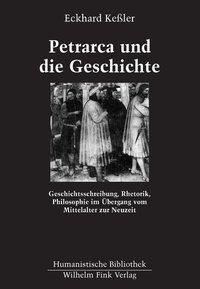 Cover: 9783770513819 | Petrarca und die Geschichte | Eckhard Keßler | Taschenbuch | 304 S.