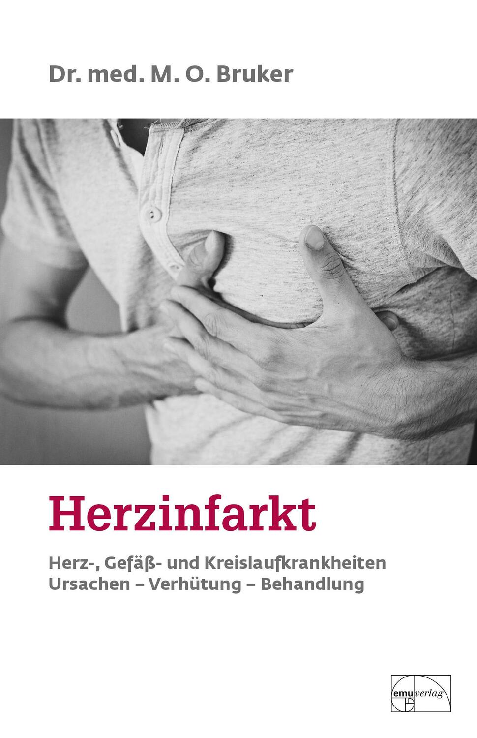 Cover: 9783891890073 | Herzinfarkt. Herz-, Gefäß- und Kreislaufkrankheiten | Max Otto Bruker