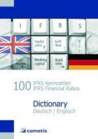 100 IFRS Kennzahlen / IFRS Financial Ratios Dictionary - Deutsch / English - Wiehle, Ulrich
