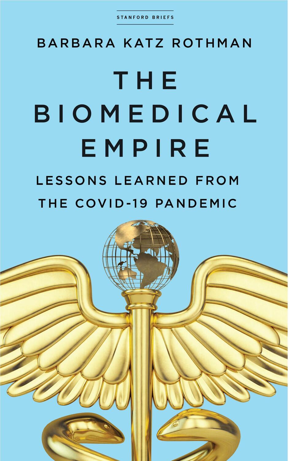 Cover: 9781503628816 | The Biomedical Empire: Lessons Learned from the Covid-19 Pandemic