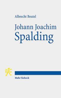 Cover: 9783161621437 | Johann Joachim Spalding | Meistertheologe im Zeitalter der Aufklärung