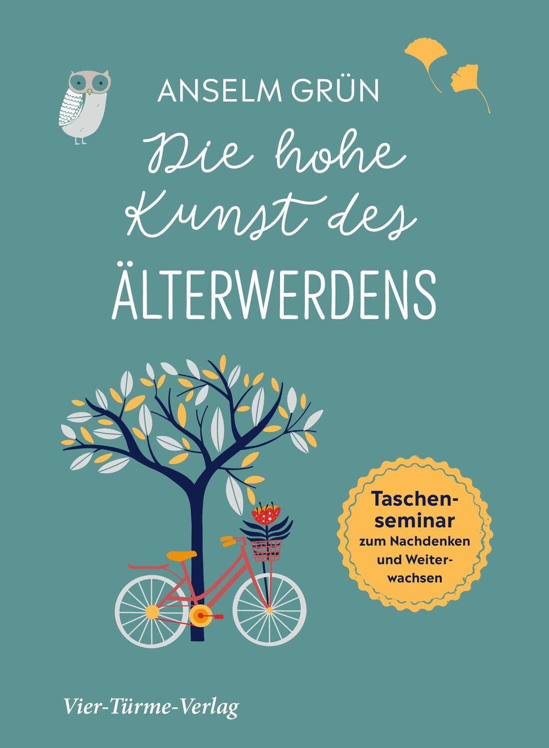 Cover: 9783736502932 | Die hohe Kunst des Älterwerdens | Anselm Grün | Buch | Deutsch | 2020
