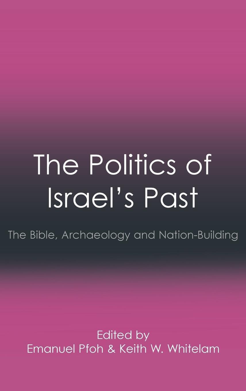 Cover: 9781907534829 | The Politics of Israel's Past | Keith W. Whitelam | Buch | Englisch