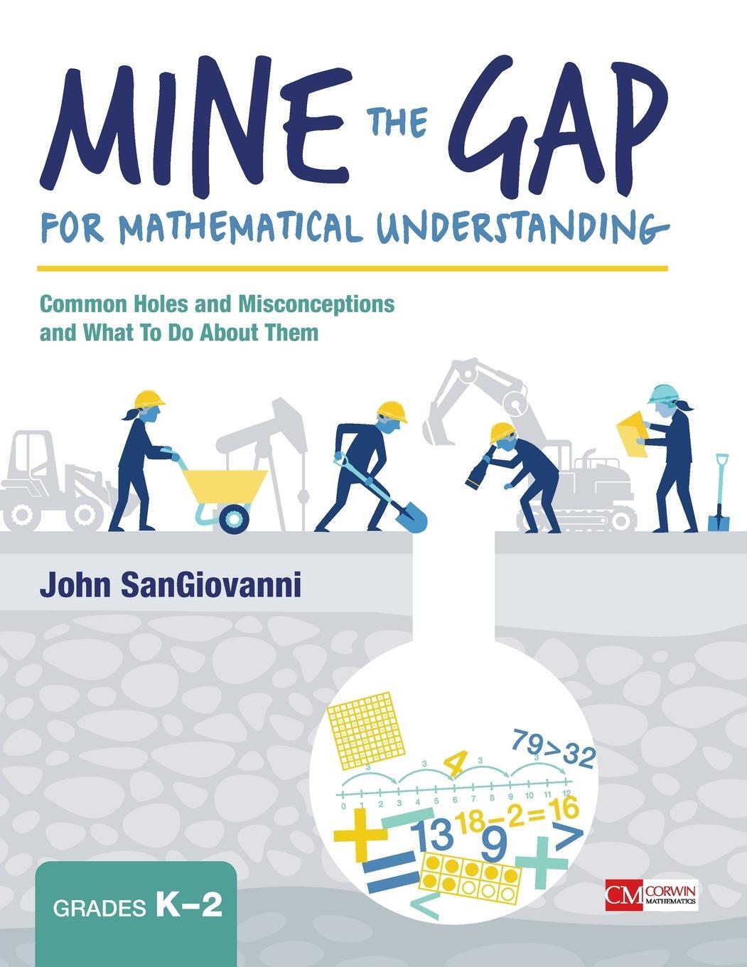 Cover: 9781506337685 | Mine the Gap for Mathematical Understanding, Grades K-2 | Sangiovanni