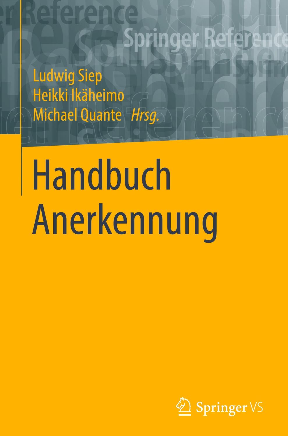 Cover: 9783658195571 | Handbuch Anerkennung | Ludwig Siep (u. a.) | Buch | Deutsch | 2021