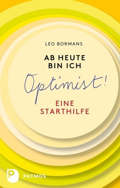 Cover: 9783843605540 | Ab heute bin ich Optimist! | Eine Starthilfe | Leo Bormans | Buch