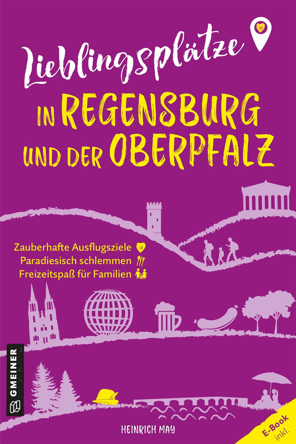 Cover: 9783839206249 | Lieblingsplätze in Regensburg und der Oberpfalz | Heinrich May | Buch