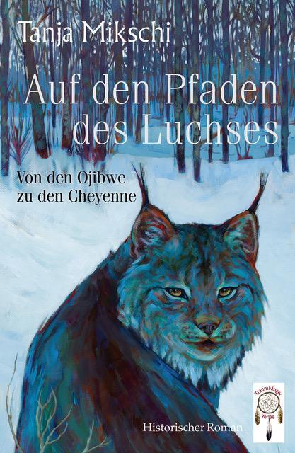 Cover: 9783948878382 | Auf den Pfaden des Luchses | Von den Ojibwe zu den Cheyenne | Mikschi