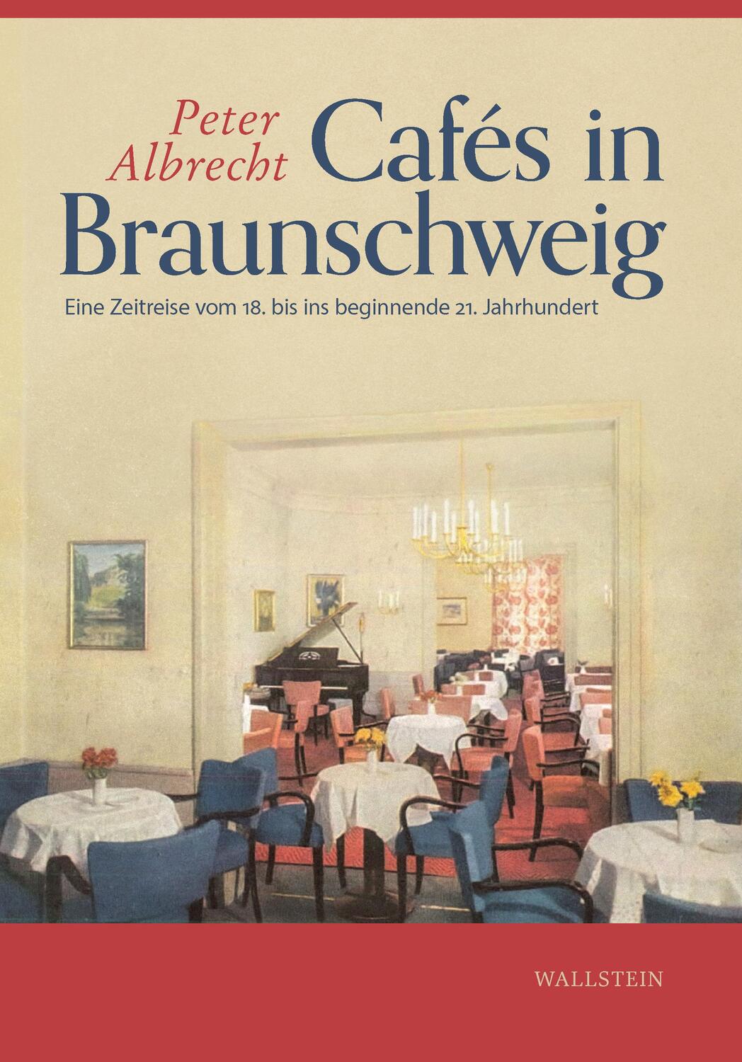 Cover: 9783835354531 | Cafés in Braunschweig | Peter Albrecht | Buch | 752 S. | Deutsch