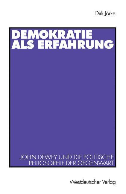 Cover: 9783531140513 | Demokratie als Erfahrung | Dirk Jörke | Taschenbuch | Paperback | 2003