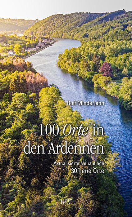Cover: 9783867121811 | 100 Orte in den Ardennen | Aktualisierte Neuauflage | Rolf Minderjahn