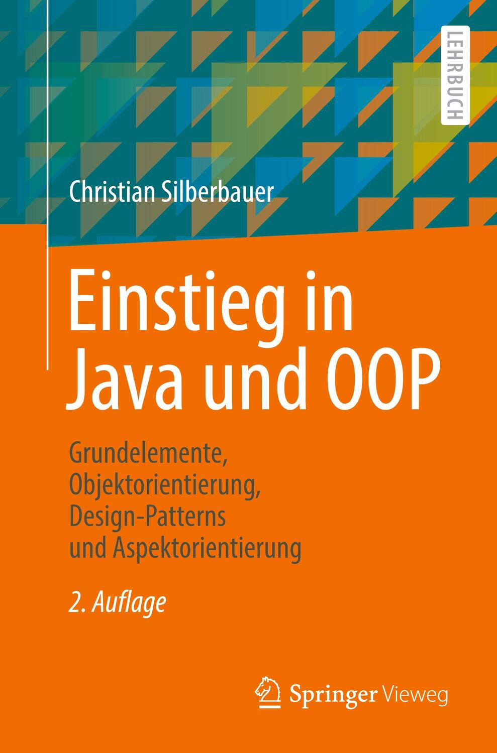 Cover: 9783662613085 | Einstieg in Java und OOP | Christian Silberbauer | Taschenbuch | 2020