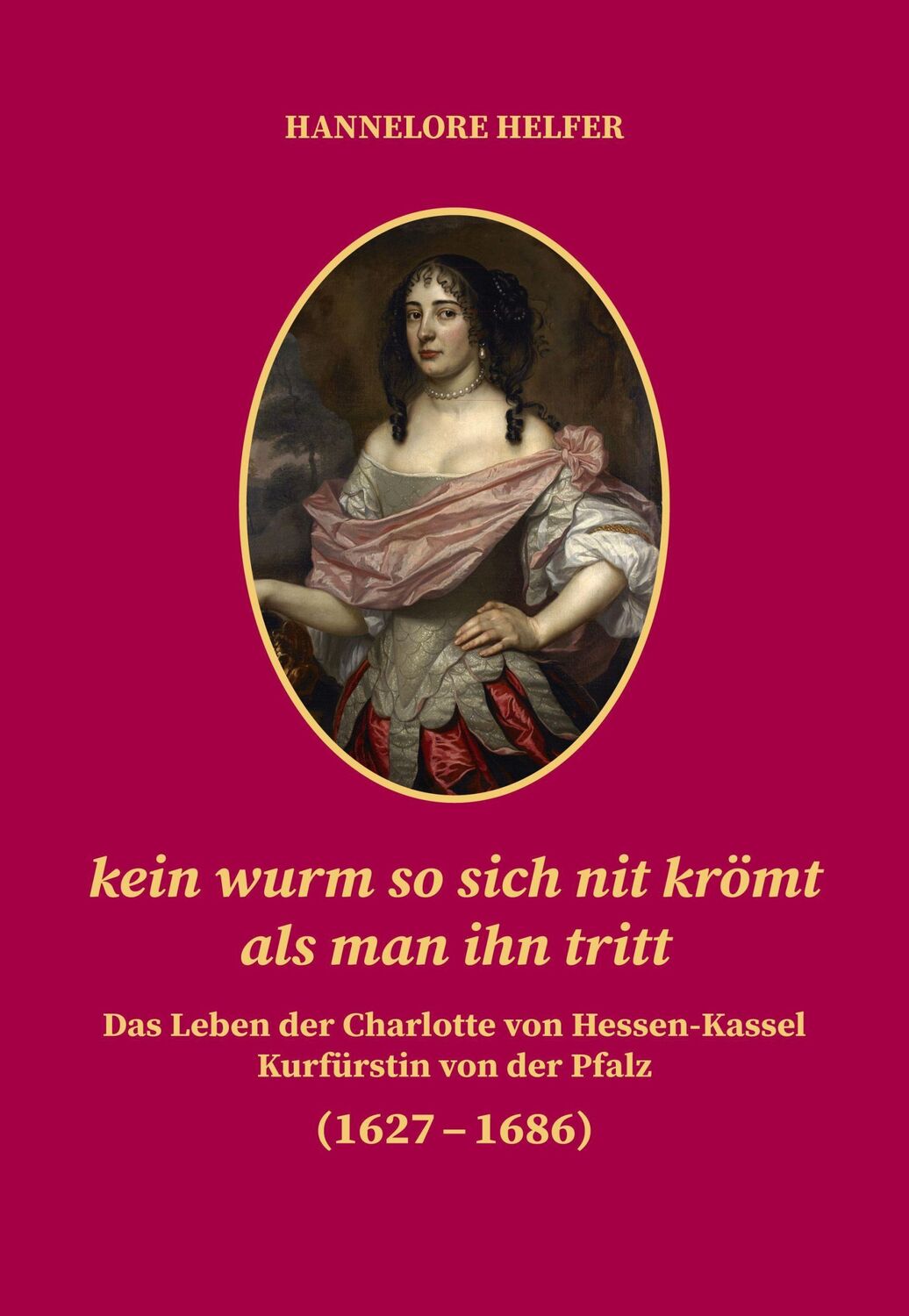 Cover: 9783955052188 | kein wurm so sich nit krömt als man ihn tritt | Hannelore Helfer