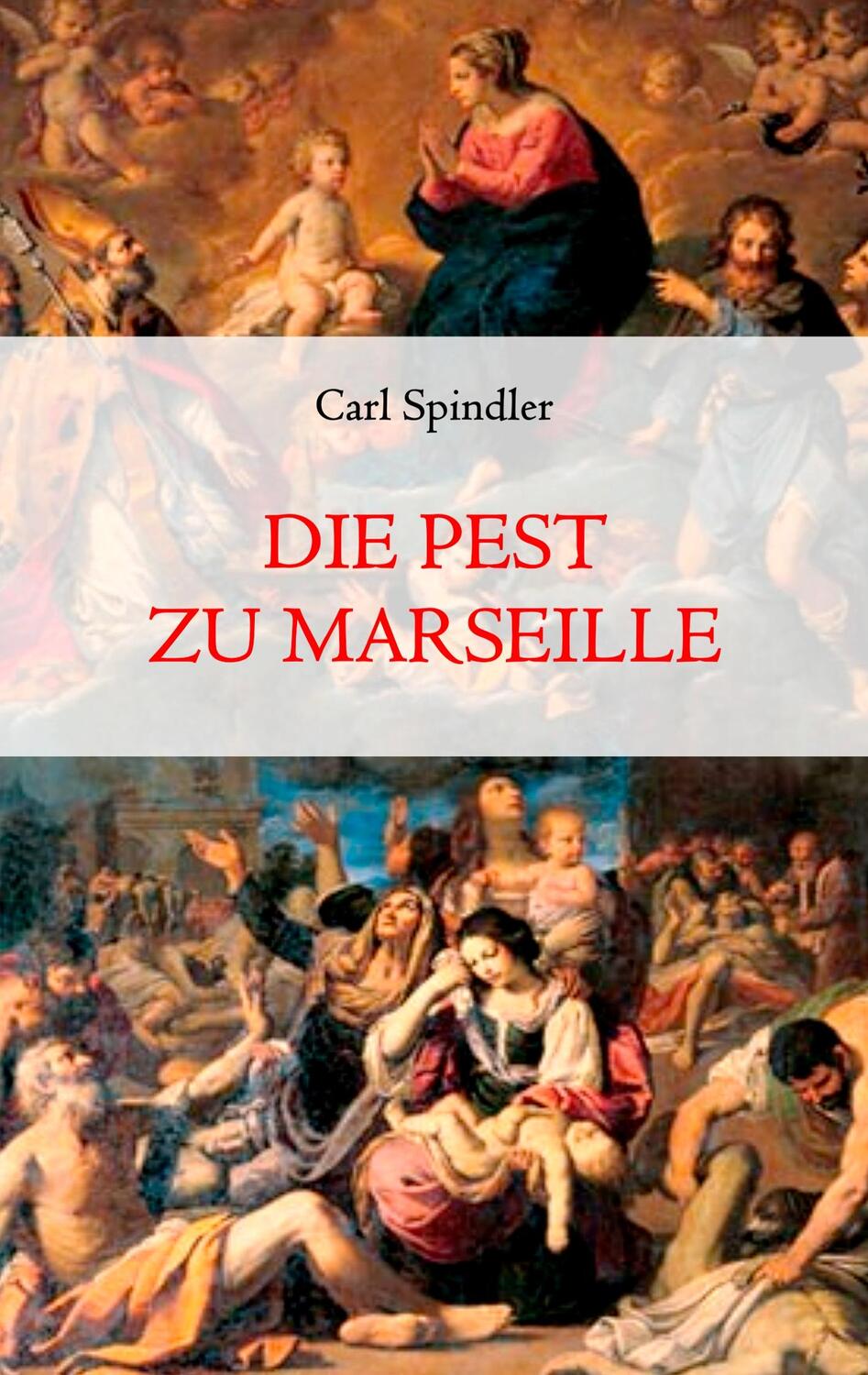 Cover: 9783751922630 | Die Pest zu Marseille | Carl Spindler | Taschenbuch | Books on Demand