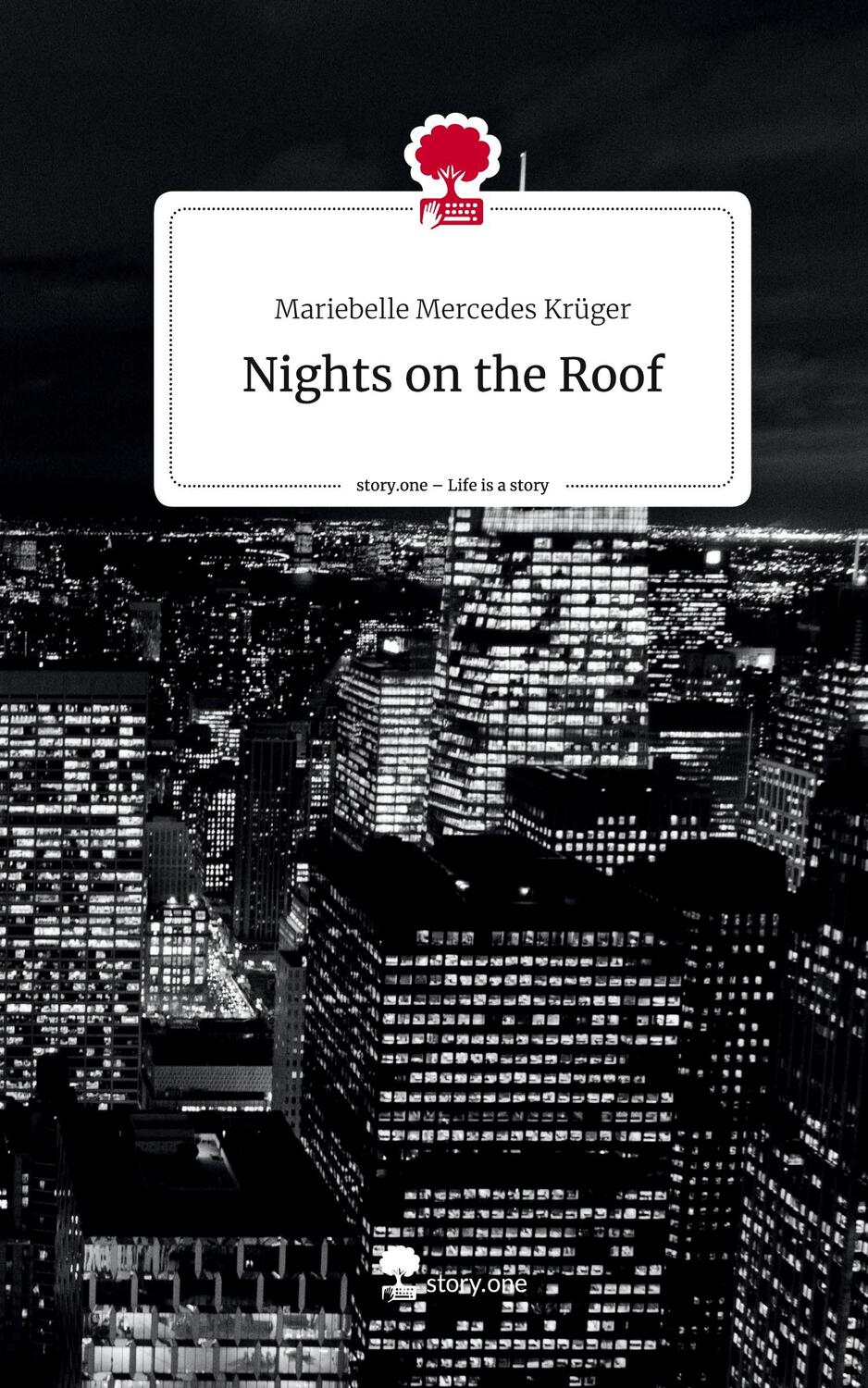 Cover: 9783711518088 | Nights on the Roof. Life is a Story - story.one | Krüger | Buch | 2024