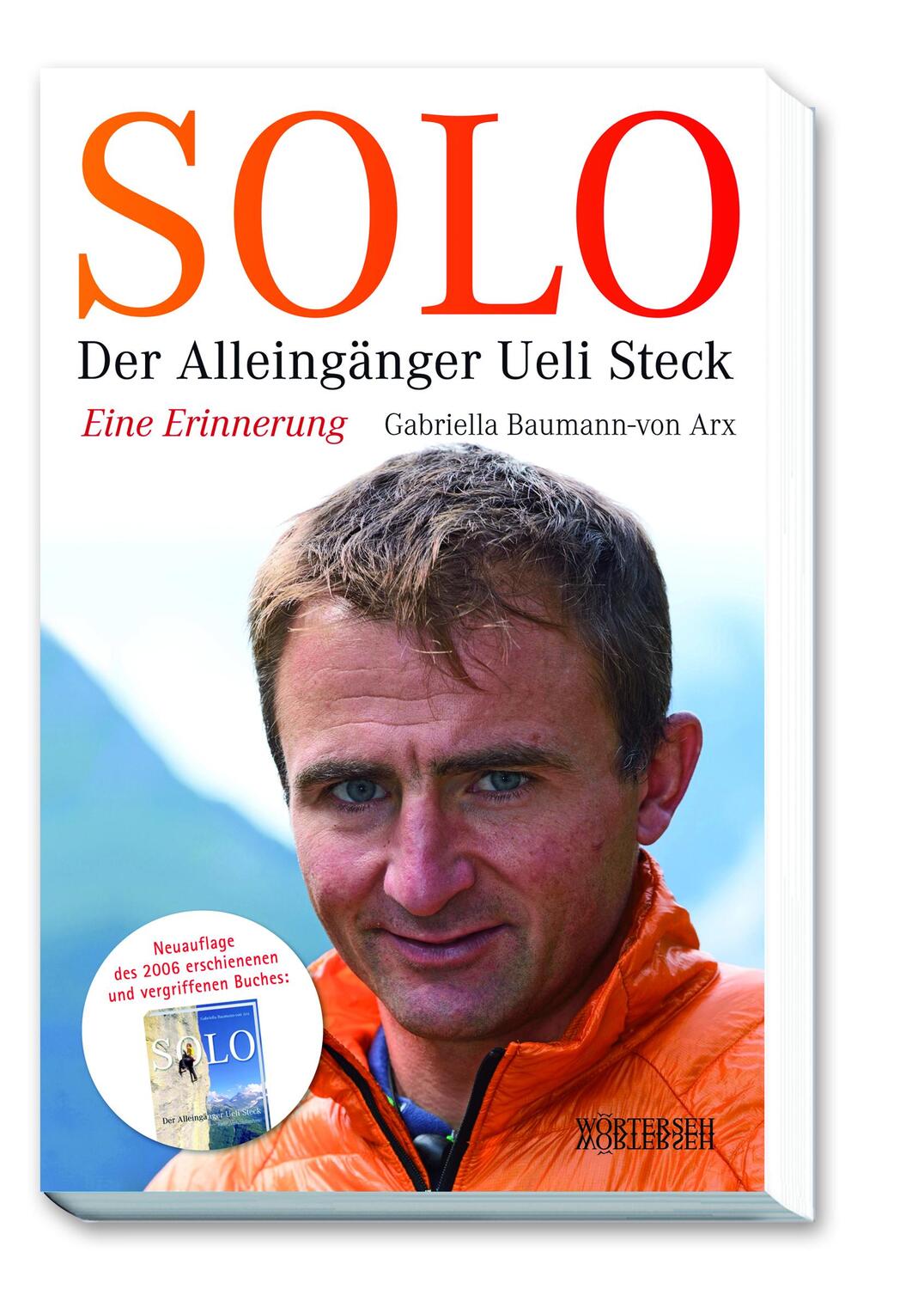 Cover: 9783037633106 | SOLO | Der Alleingänger Ueli Steck - Eine Erinnerung | Arx | Buch