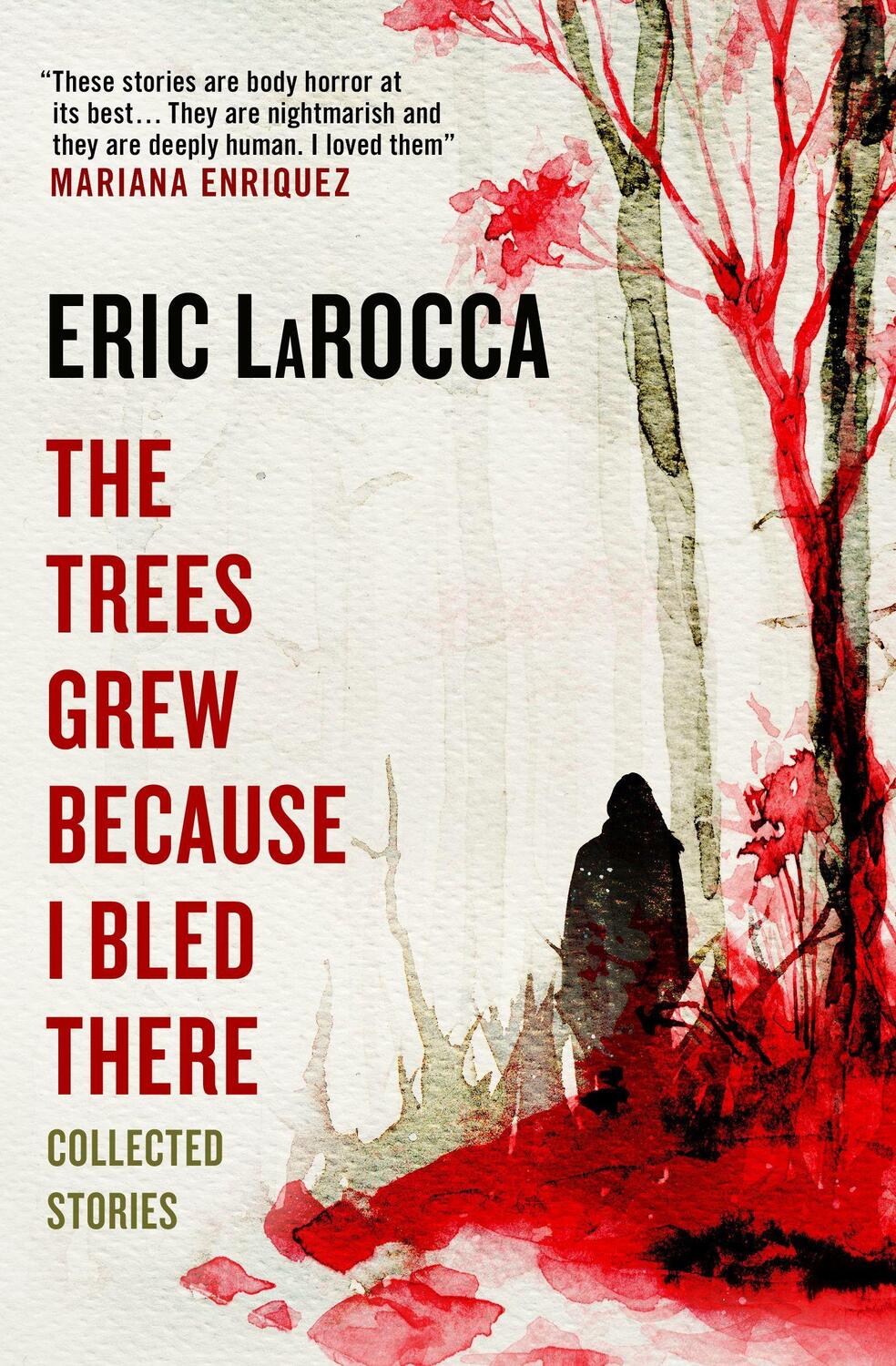 Cover: 9781803363776 | The Trees Grew Because I Bled There: Collected Stories | Eric Larocca