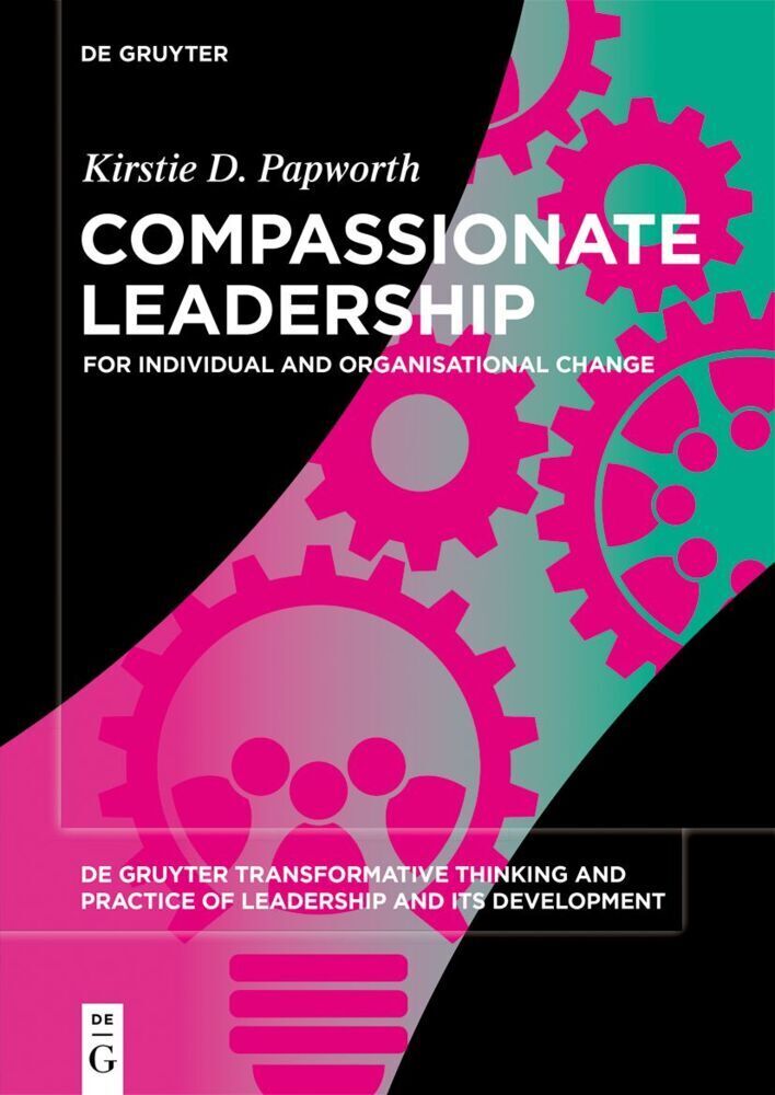Cover: 9783110763010 | Compassionate Leadership | For Individual and Organisational Change