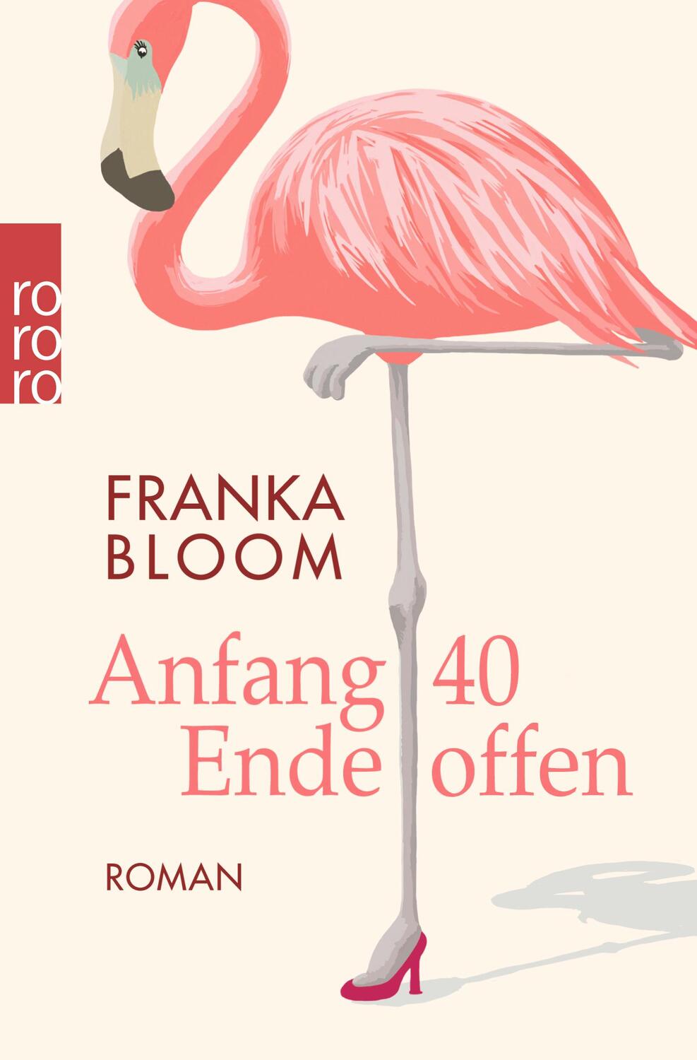 Cover: 9783499272929 | Anfang 40 - Ende offen | Franka Bloom | Taschenbuch | Deutsch | 2017