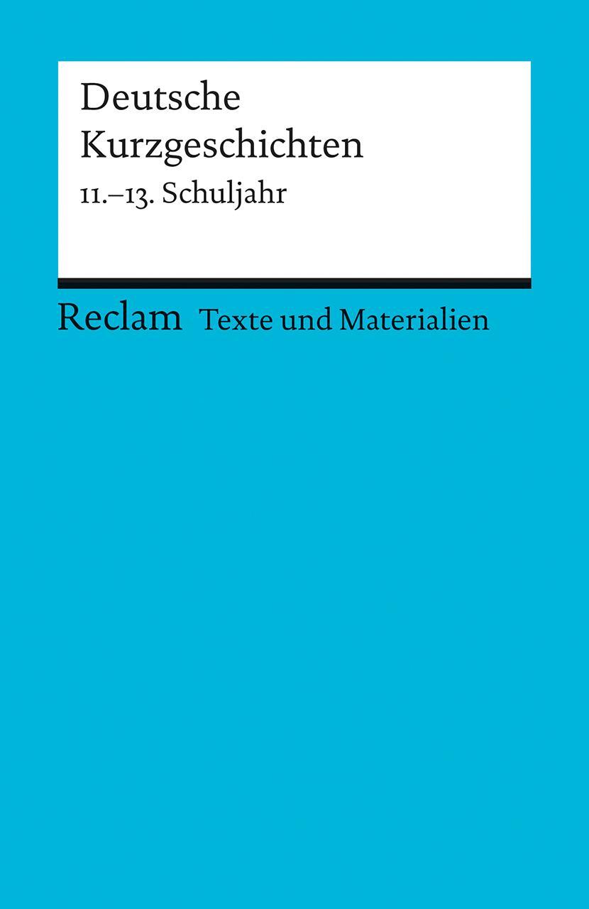 Cover: 9783150095089 | Deutsche Kurzgeschichten 11.-13. Schuljahr | Winfried Ulrich | Buch