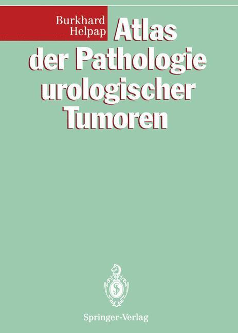 Cover: 9783642775475 | Atlas der Pathologie urologischer Tumoren | Burkhard Helpap | Buch