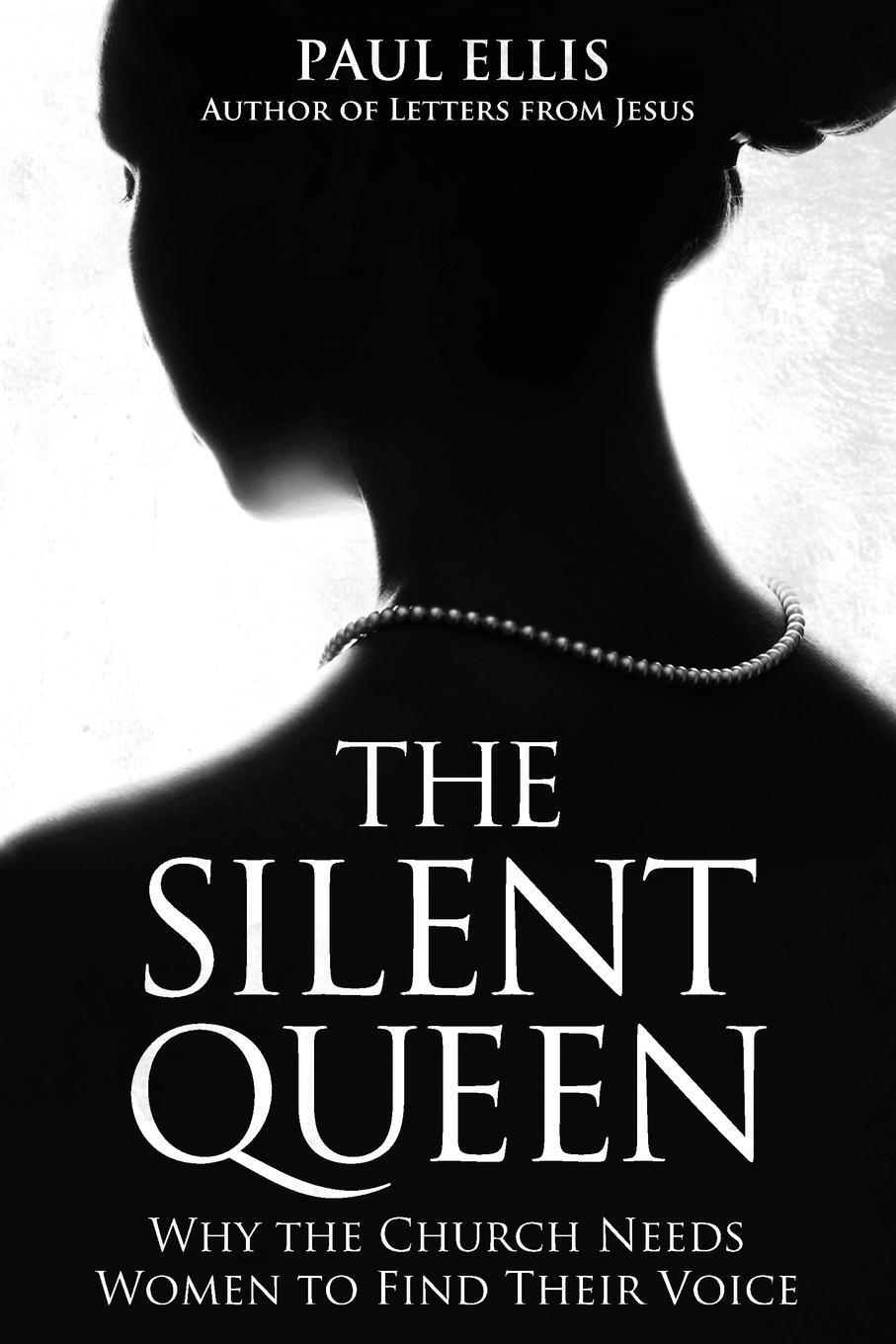 Cover: 9781927230633 | The Silent Queen | Why the Church Needs Women to Find their Voice