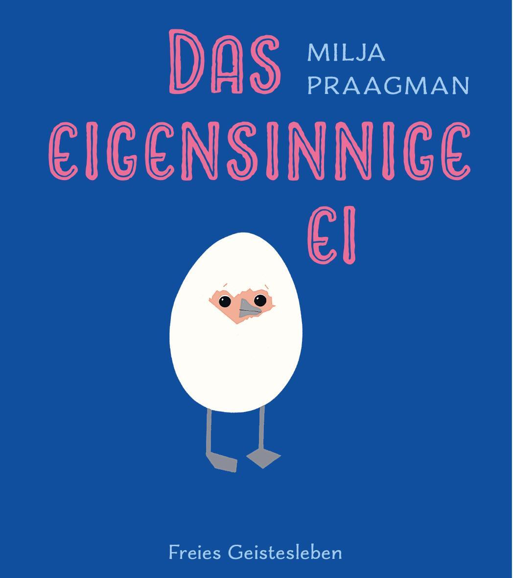 Cover: 9783772529122 | Das eigensinnige Ei | Milja Praagman | Buch | 32 S. | Deutsch | 2024
