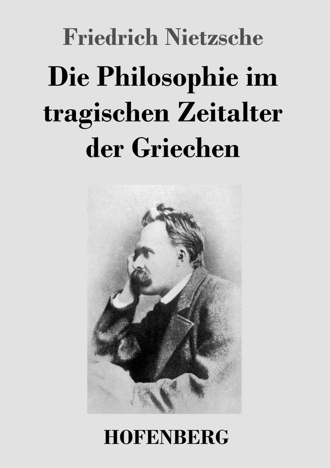 Cover: 9783843034890 | Die Philosophie im tragischen Zeitalter der Griechen | Nietzsche