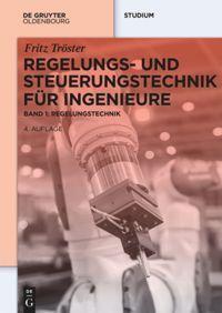 Cover: 9783110411140 | Regelungs- und Steuerungstechnik für Ingenieure | Fritz Tröster | Buch