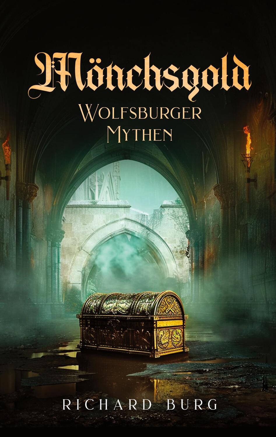 Cover: 9783759779731 | Mönchsgold | Wolfsburger Mythen | Richard Burg | Taschenbuch | 258 S.