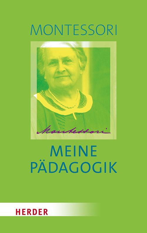 Cover: 9783451387487 | Meine Pädagogik | Einführung in eine neue Erziehung | Maria Montessori